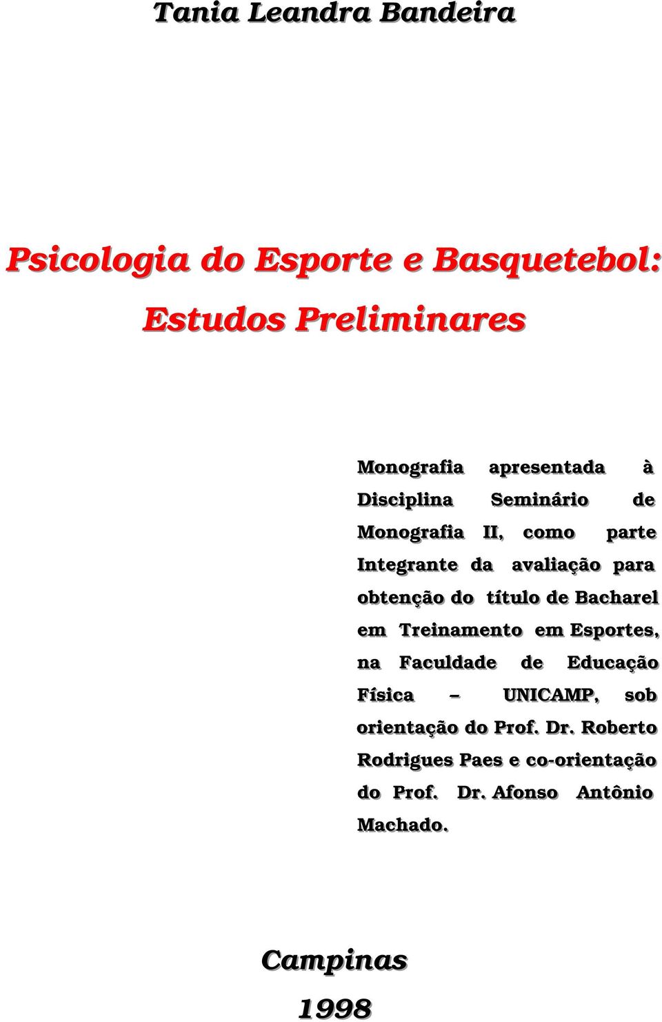 ttííttullo de Bacharrell em Trreiinamentto em Essporrttess,, na Faculldade de Educação Fííssiica UNIICAMP,, ssob