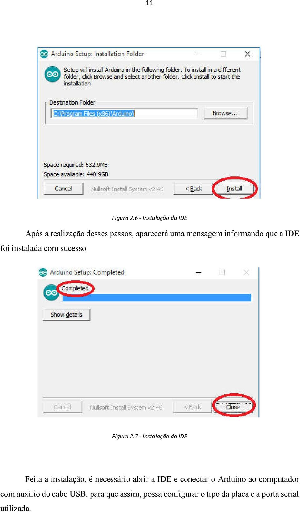 informando que a IDE foi instalada com sucesso. Figura 2.