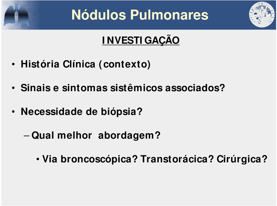 associados? Necessidade de biópsia?