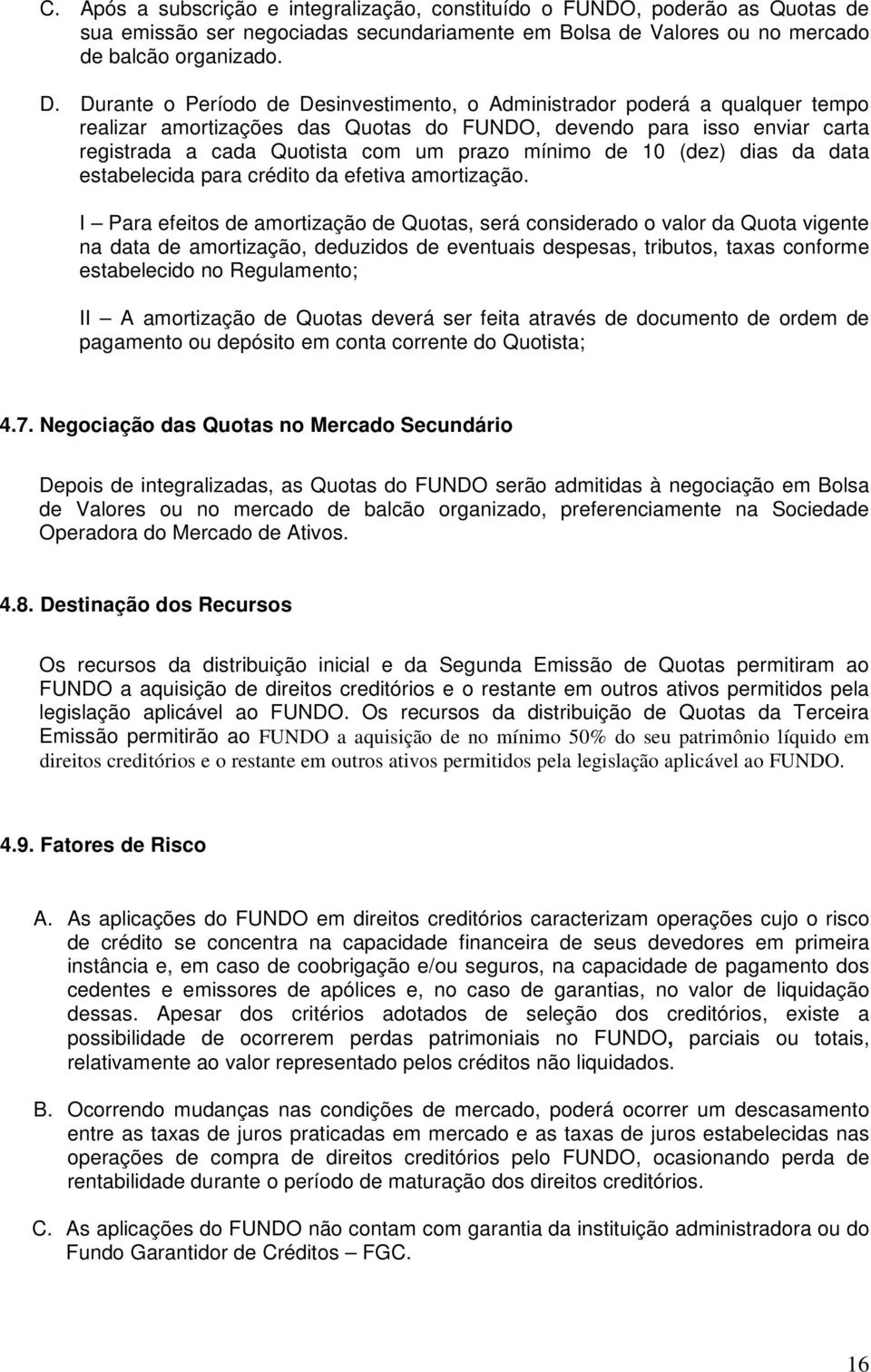 de 10 (dez) dias da data estabelecida para crédito da efetiva amortização.