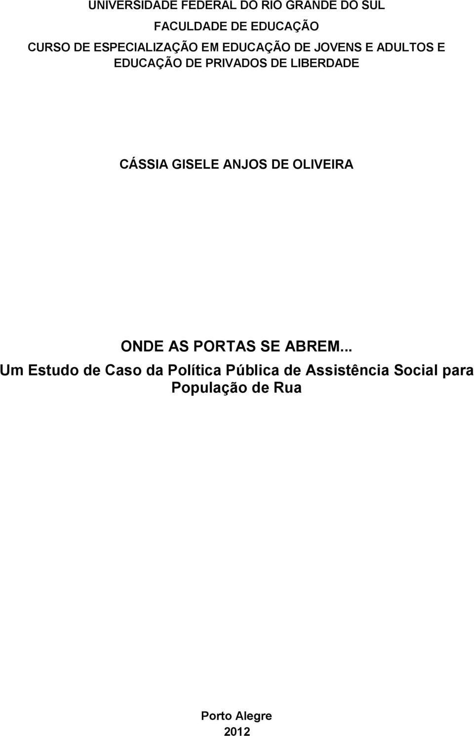 LIBERDADE CÁSSIA GISELE ANJOS DE OLIVEIRA ONDE AS PORTAS SE ABREM.