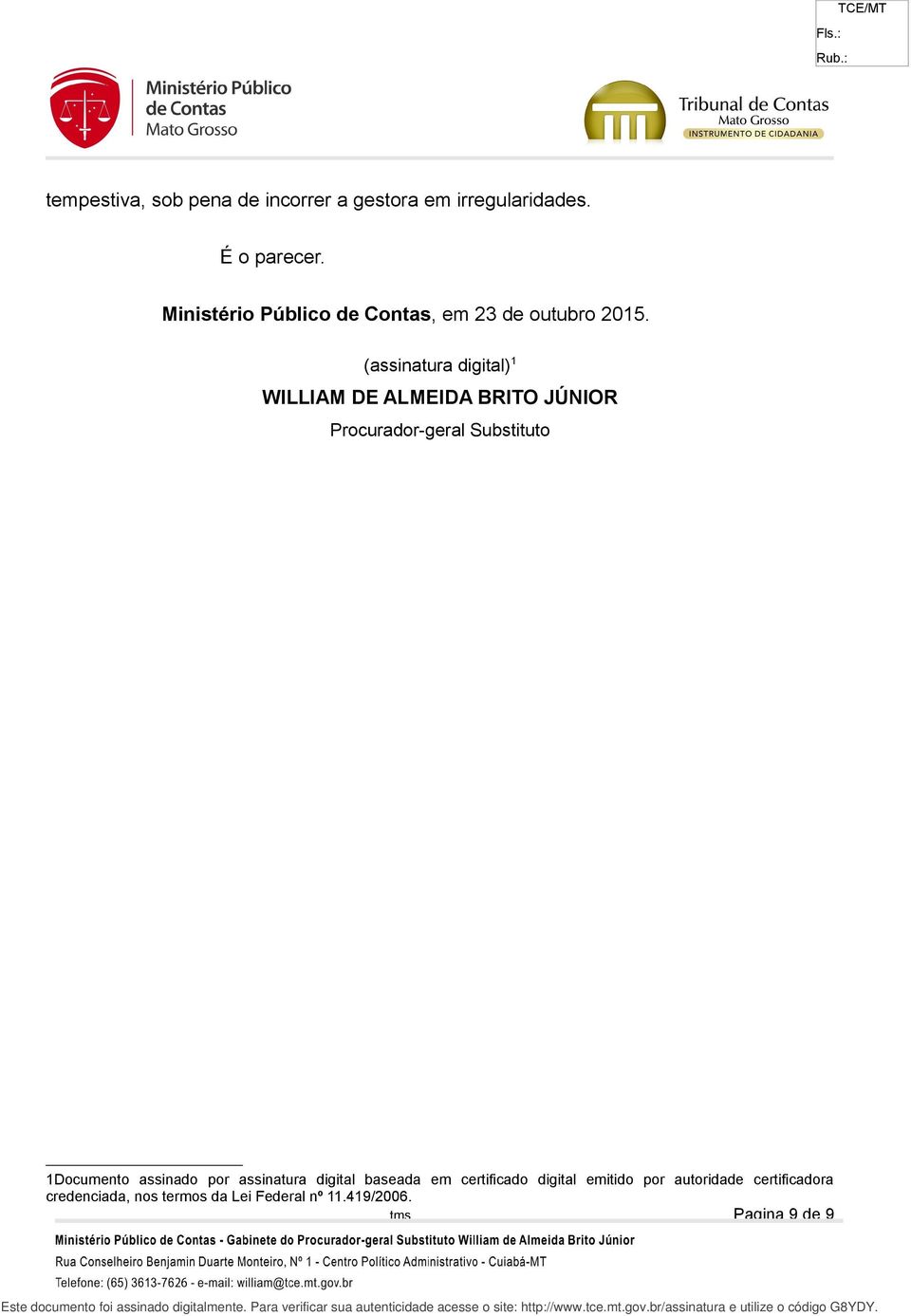 (assinatura digital) 1 WILLIAM DE ALMEIDA BRITO JÚNIOR Procurador-geral Substituto 1Documento