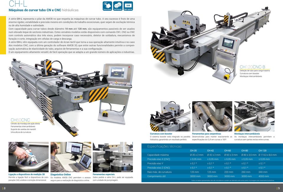 Com capacidade para curvar tubos desde diámetro 10 mm até 120 mm, são equipamentos passiveis de ser usados num elevado leque de sectores industriais.