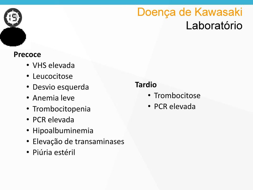 Trombocitopenia PCR elevada Hipoalbuminemia