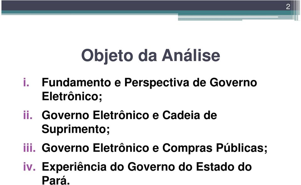 Governo Eletrônico e Cadeia de Suprimento; iii.