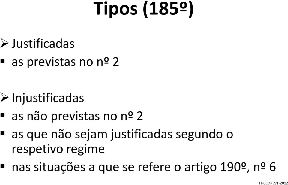 não sejam justificadas segundo o respetivo