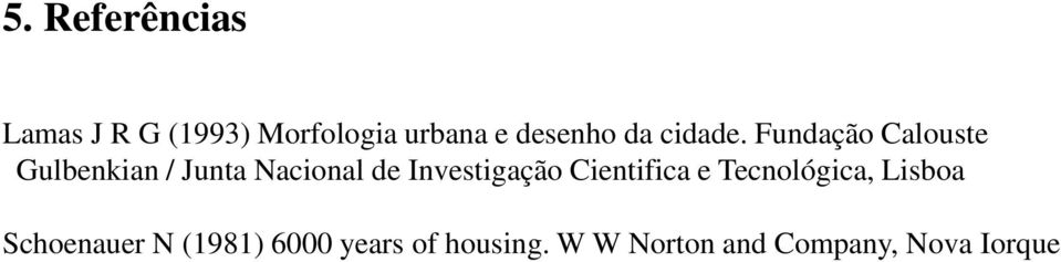 Fundação Calouste Gulbenkian / Junta Nacional de Investigação