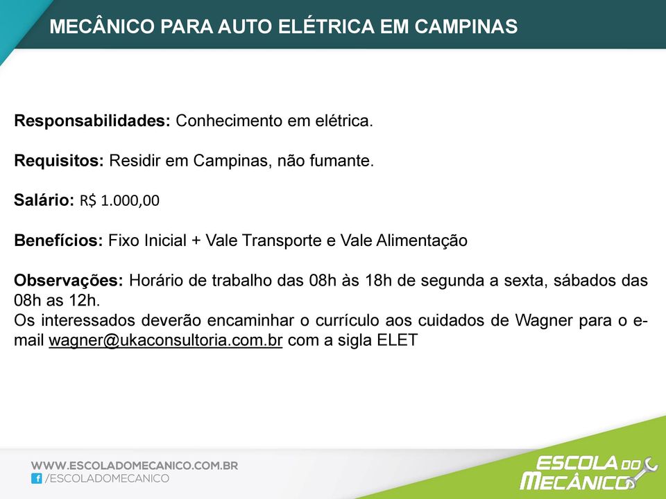 000,00 Benefícios: Fixo Inicial + Vale Transporte e Vale Alimentação Observações: Horário de trabalho das