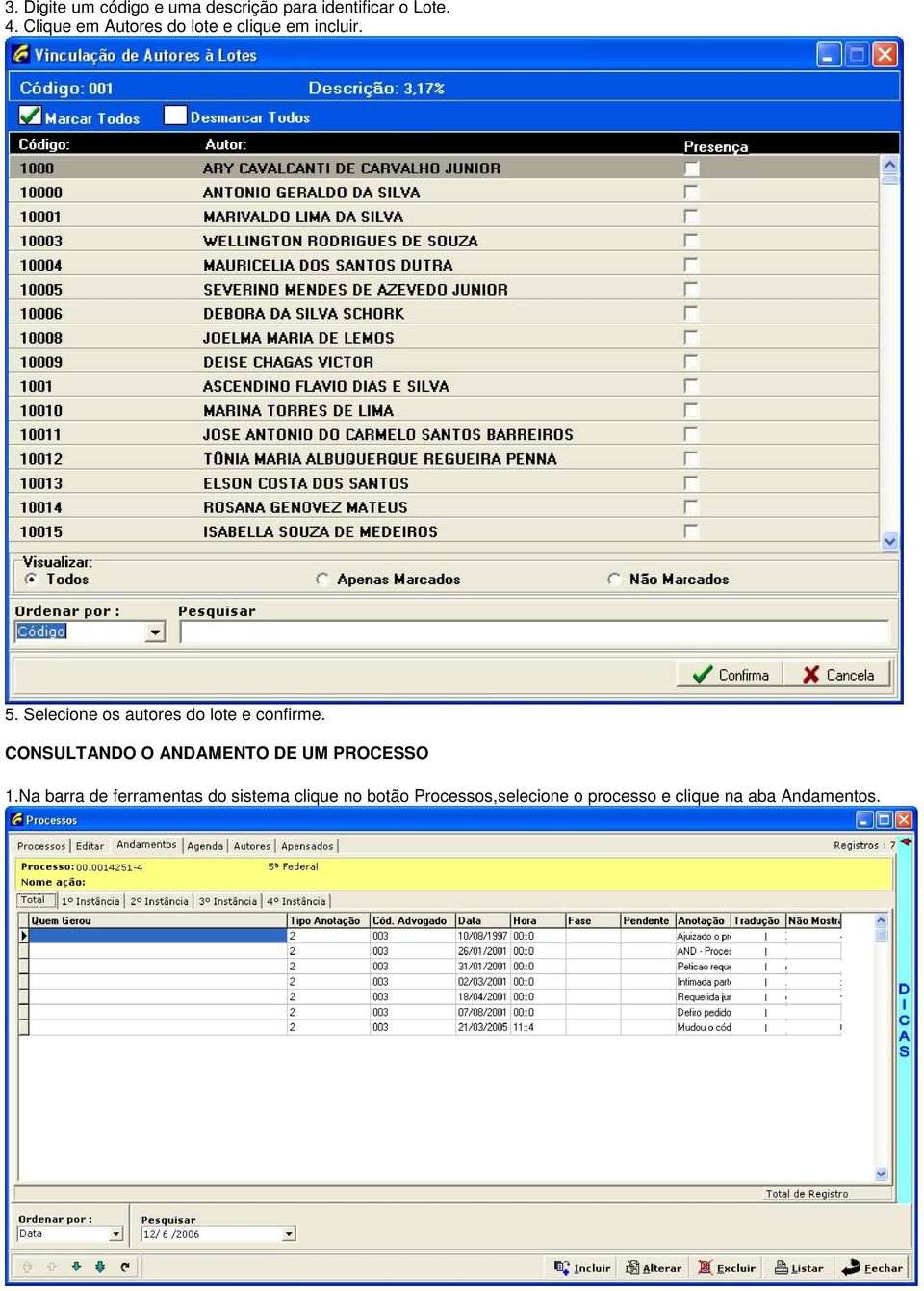 Selecione os autores do lote e confirme.