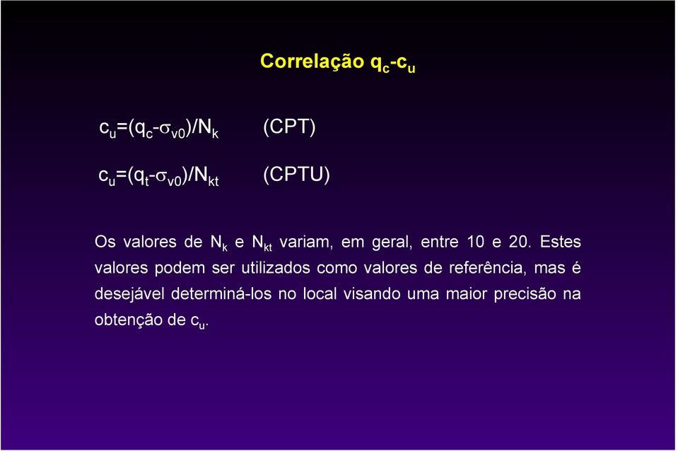 Estes valores podem ser utilizados como valores de referência, mas é