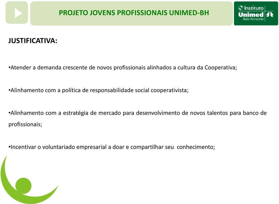 Alinhamento com a estratégia de mercado para desenvolvimento de novos talentos para banco