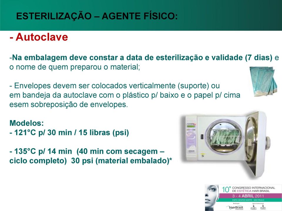 bandeja da autoclave com o plástico p/ baixo e o papel p/ cima esem sobreposição de envelopes.