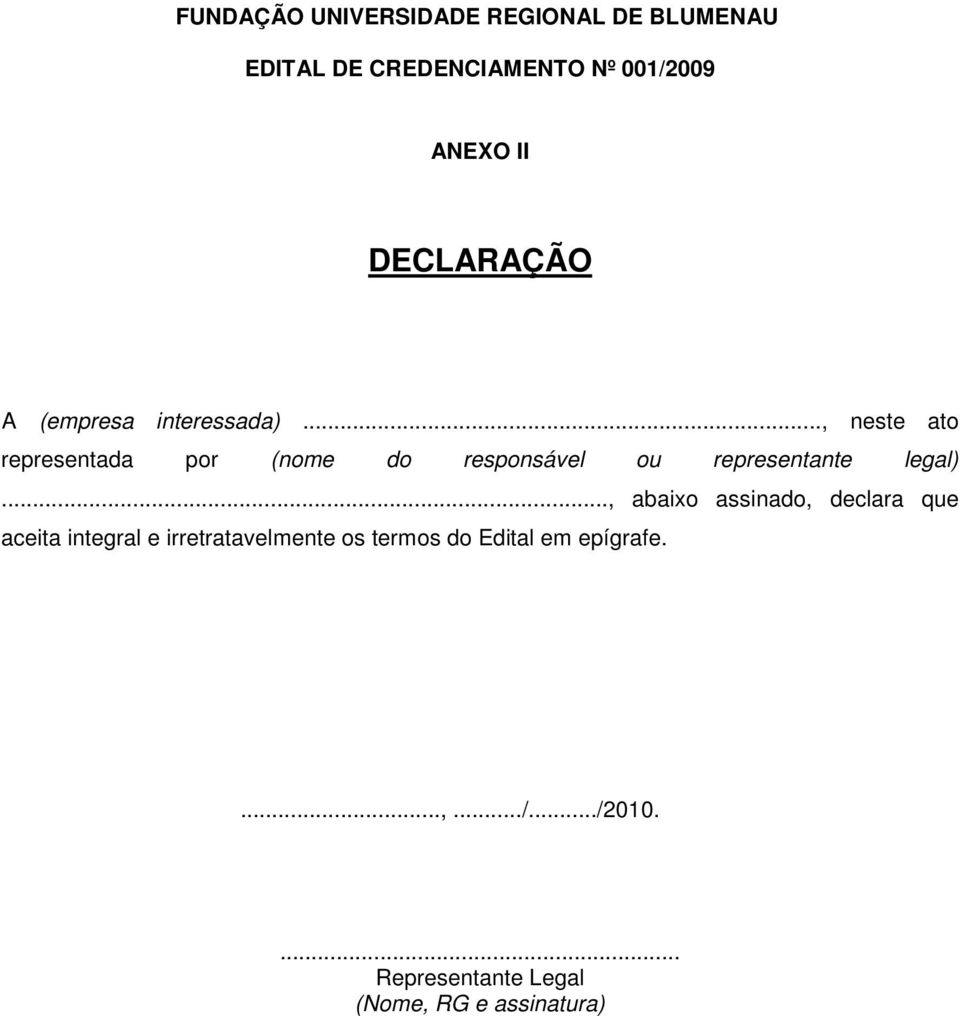 .., neste ato representada por (nome do responsável ou representante legal).