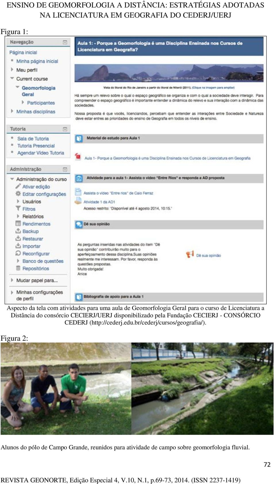 CECIERJ - CONSÓRCIO CEDERJ (http://cederj.edu.br/cederj/cursos/geografia/).