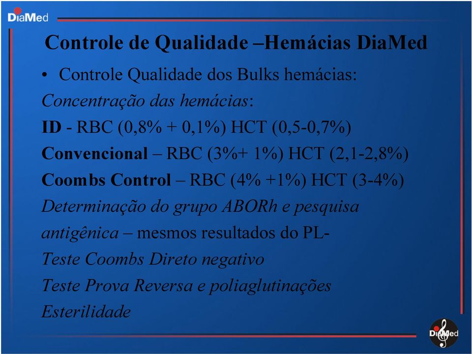 Coombs Control RBC (4% +1%) HCT (3-4%) Determinação do grupo ABORh e pesquisa antigênica