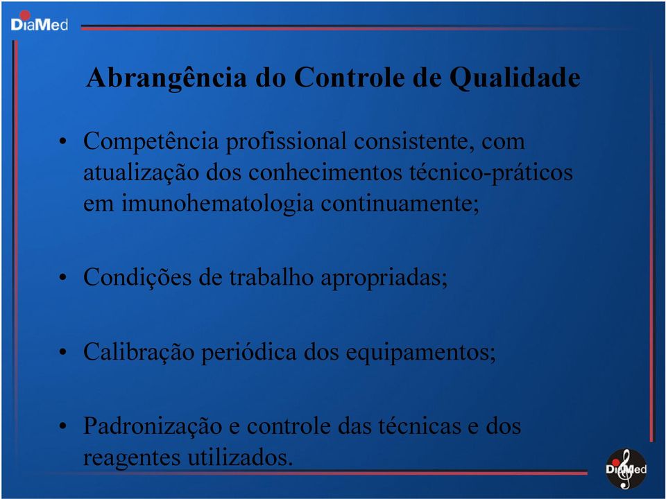 continuamente; Condições de trabalho apropriadas; Calibração periódica dos