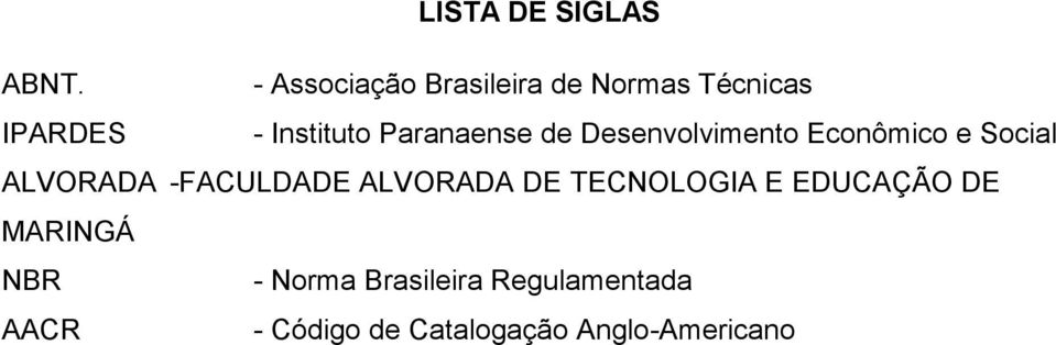 Paranaense de Desenvolvimento Econômico e Social ALVORADA -FACULDADE