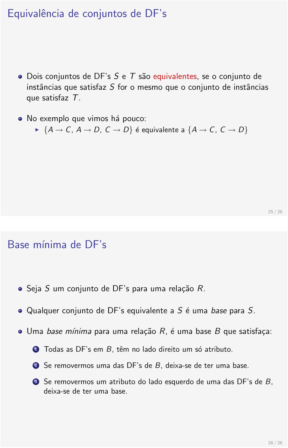 Qualquer conjunto de DF s equivalente a S é uma base para S.