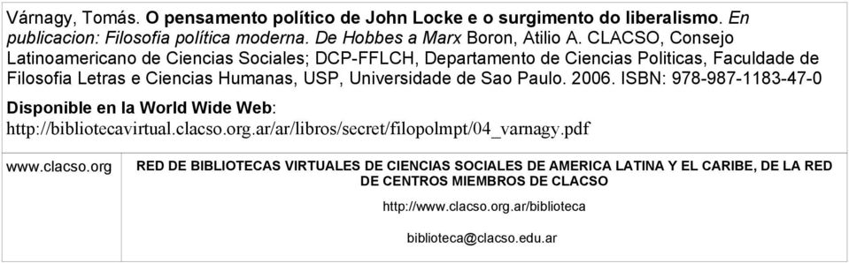Sao Paulo. 2006. ISBN: 978-987-1183-47-0 Disponible en la World Wide Web: http://bibliotecavirtual.clacso.