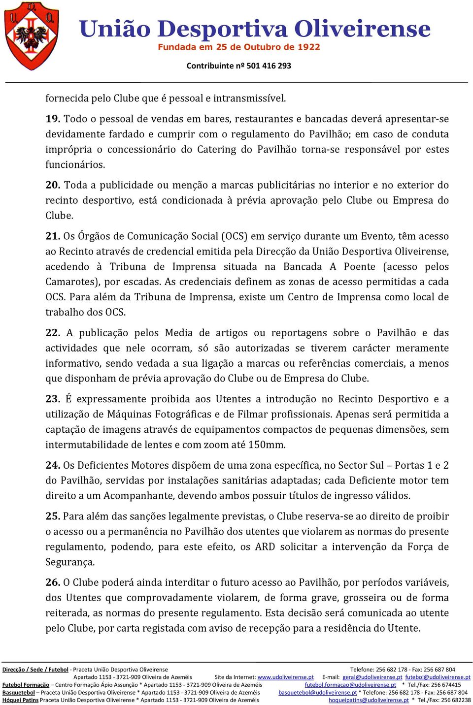 do Pavilhão torna-se responsável por estes funcionários. 20.