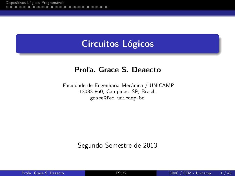 13083-860, Campinas, SP, Brasil. grace@fem.unicamp.