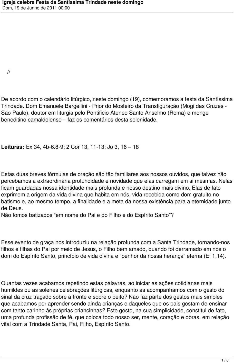 comentários desta solenidade. Leituras: Ex 34, 4b-6.