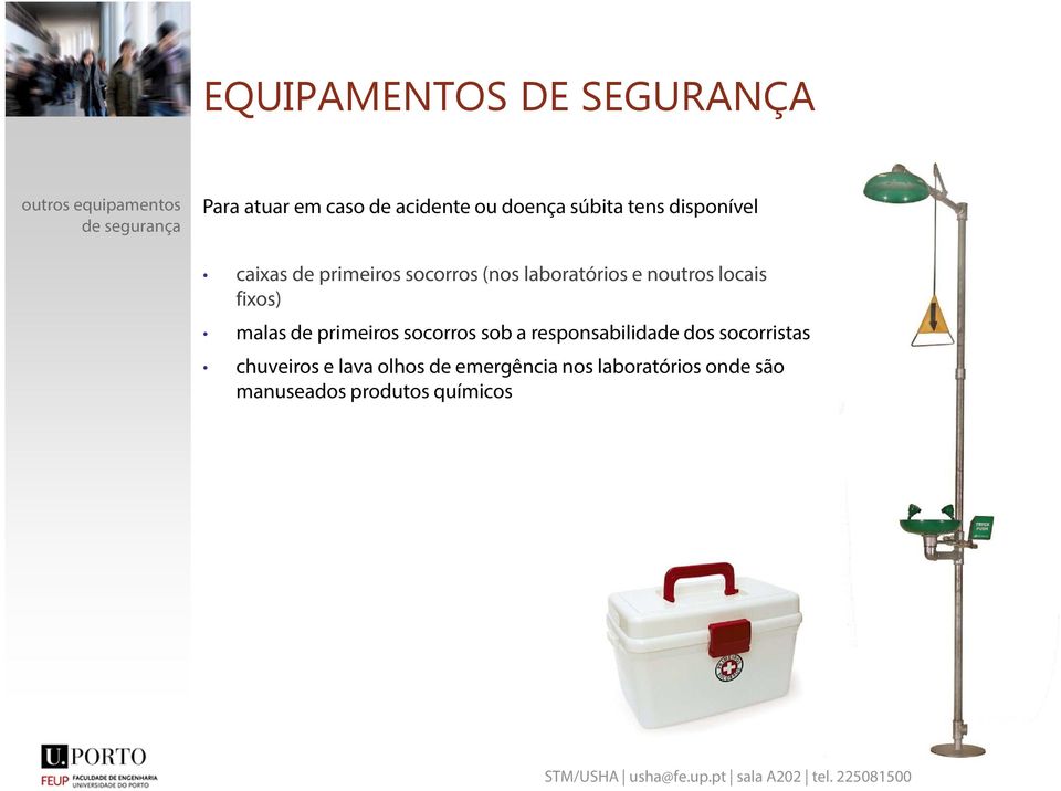 laboratórios e noutros locais fixos) malas de primeiros socorros sob a responsabilidade