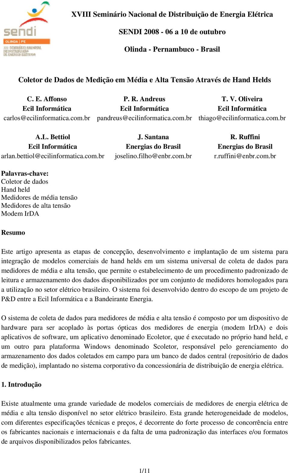 Ruffini Ecil Informática Energias do Brasil Energias do Brasil arlan.bettiol@ecilinformatica.com.