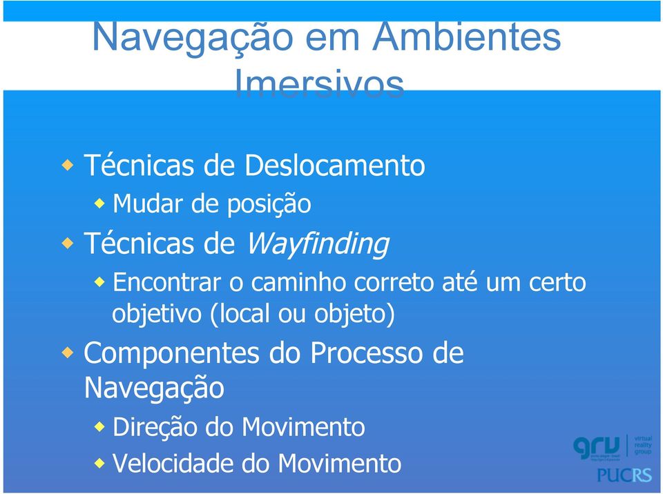 correto até um certo objetivo (local ou objeto) w Componentes do