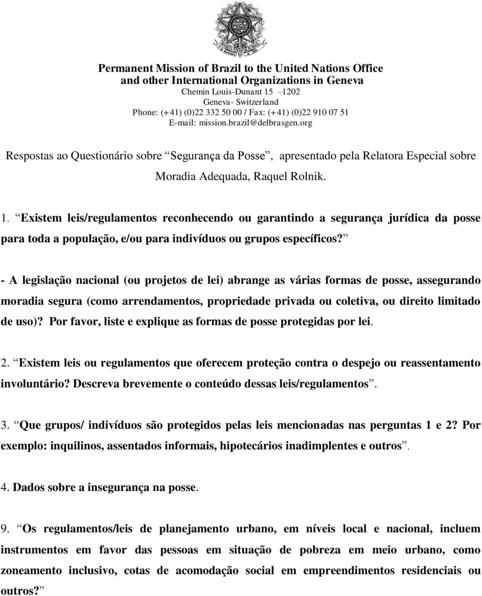 Existem leis/regulamentos reconhecendo ou garantindo a segurança jurídica da posse para toda a população, e/ou para indivíduos ou grupos específicos?