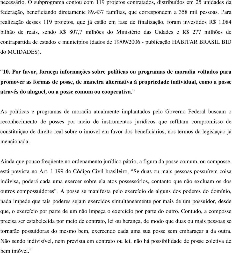 de estados e municípios (dados de 19/09/2006 - publicação HABITAR BRASIL BID do MCIDADES). 10.