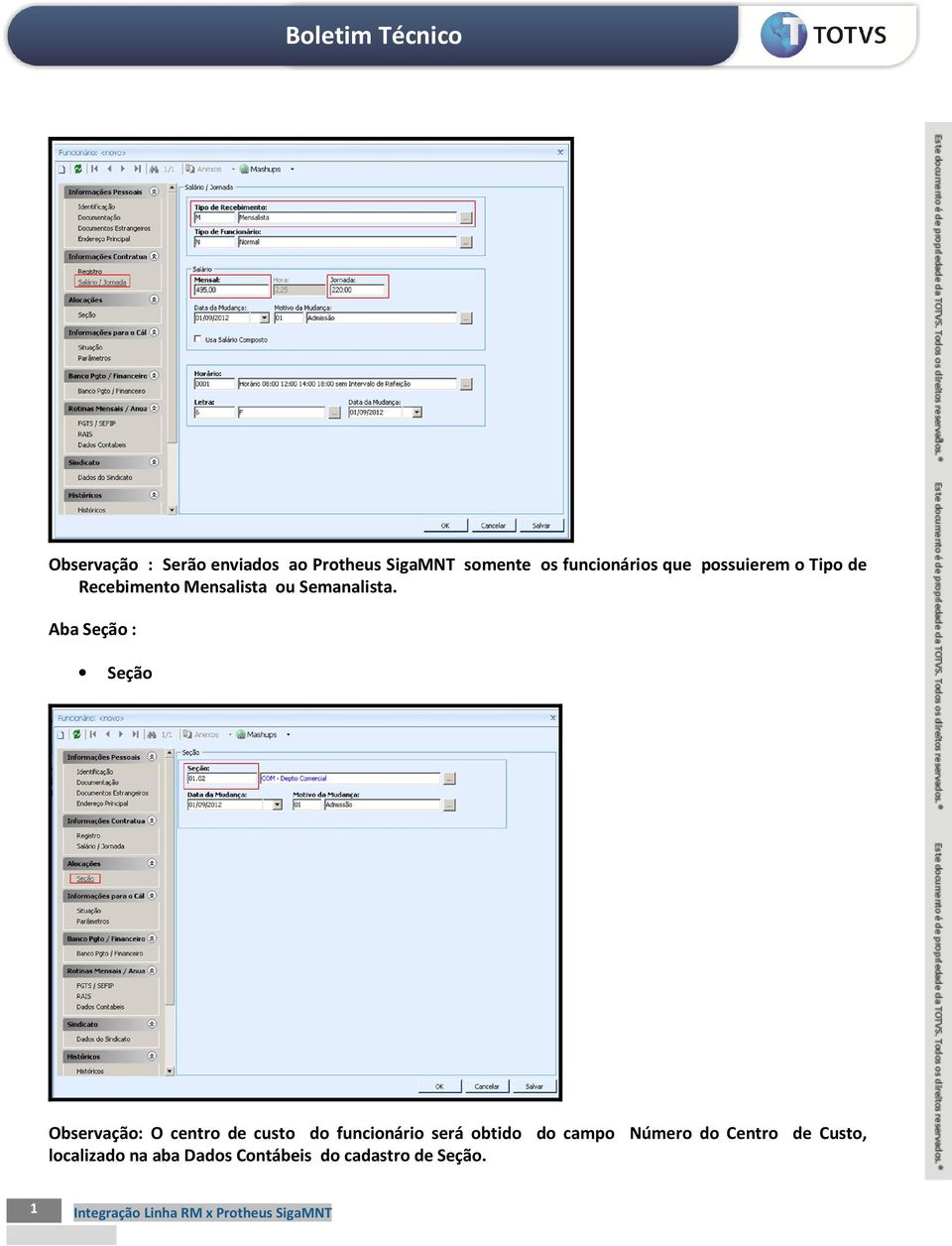 Aba Seção : Seção Observação: O centro de custo do funcionário será obtido do campo