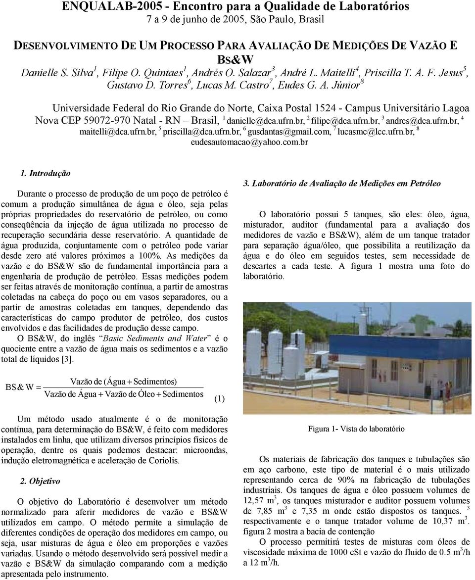 ufrn.br, 2 filipe@dca.ufrn.br, 3 andres@dca.ufrn.br, 4 maitelli@dca.ufrn.br, 5 priscilla@dca.ufrn.br, 6 gusdantas@gmail.com, 7 lucasmc@lcc.ufrn.br, 8 eudesautomacao@yahoo.com.br 1.