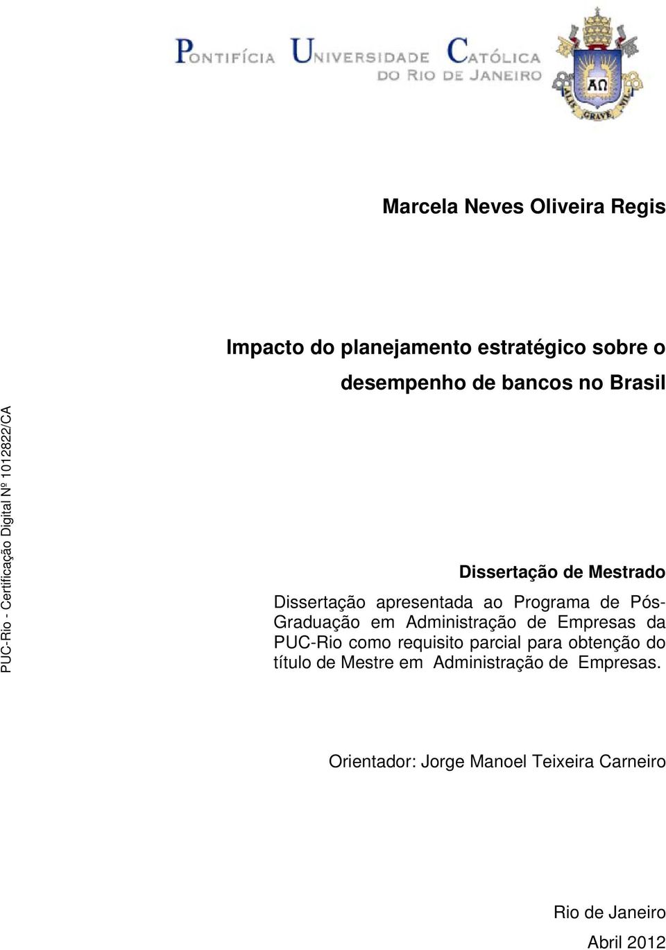 Administração de Empresas da PUC-Rio como requisito parcial para obtenção do título de Mestre