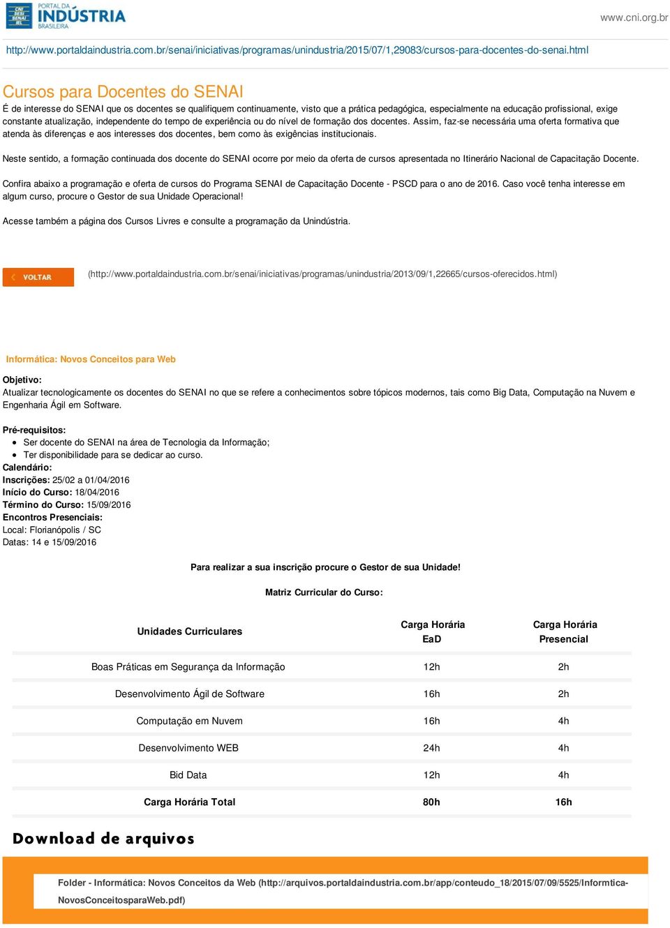 atualização, independente do tempo de experiência ou do nível de formação dos docentes.