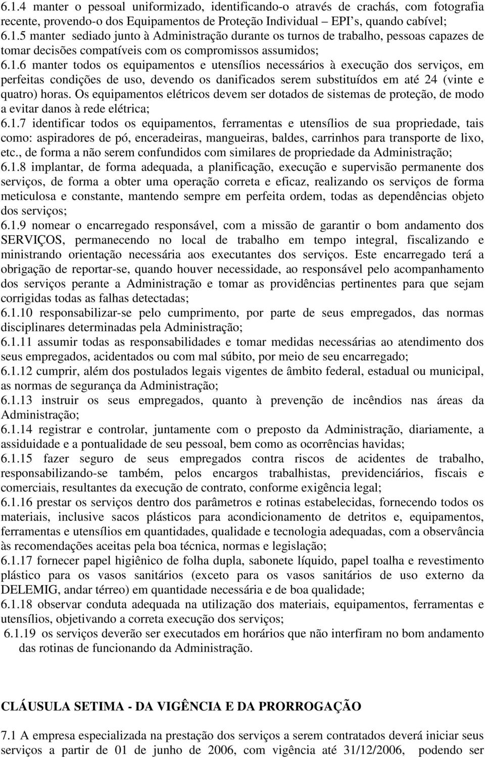 Os equipamentos elétricos devem ser dotados de sistemas de proteção, de modo a evitar danos à rede elétrica; 6.1.