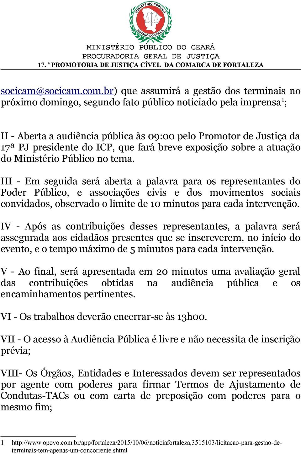 exposição sobre a atuação do Ministério Público no tema.