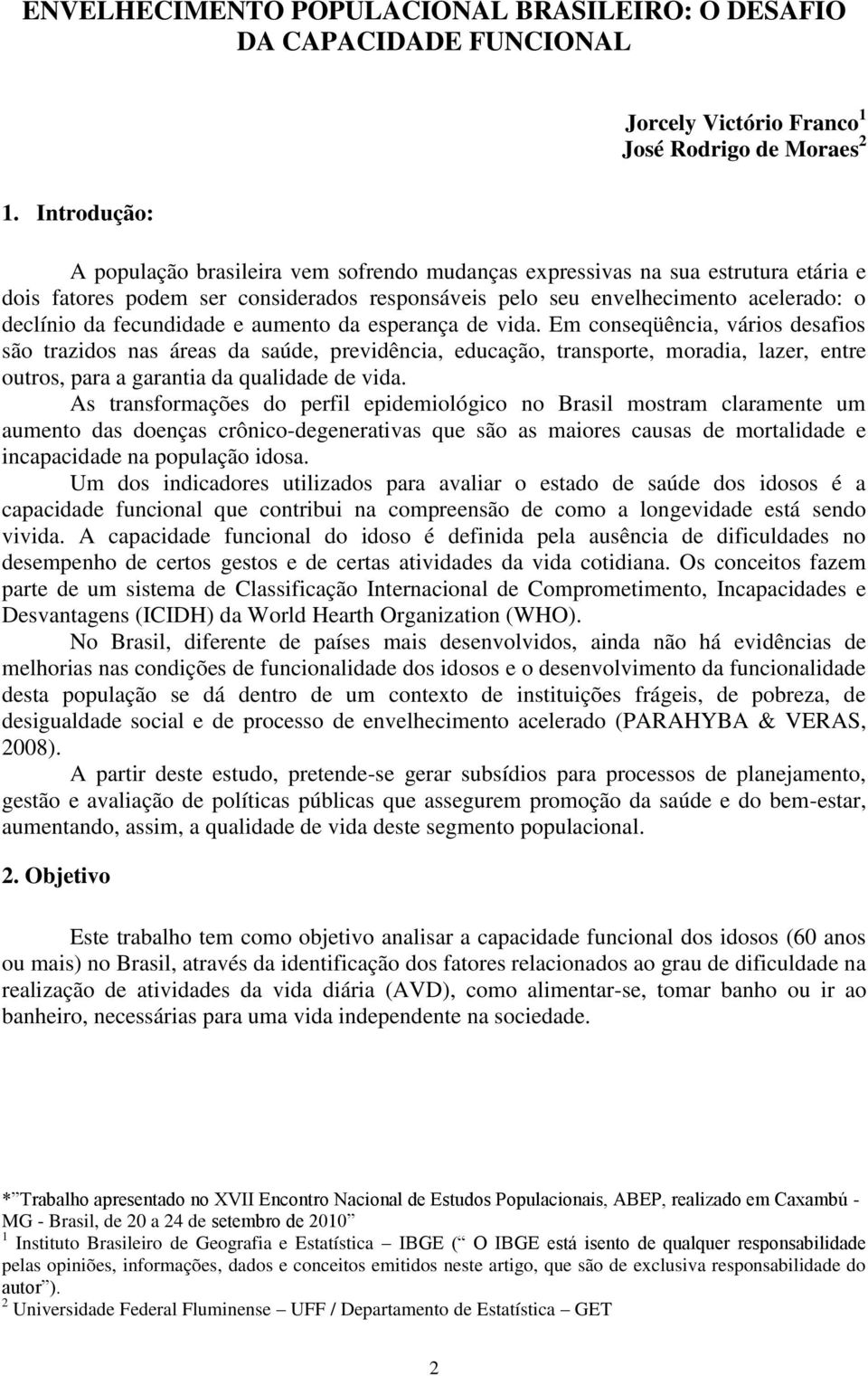 fecundidade e aumento da esperança de vida.