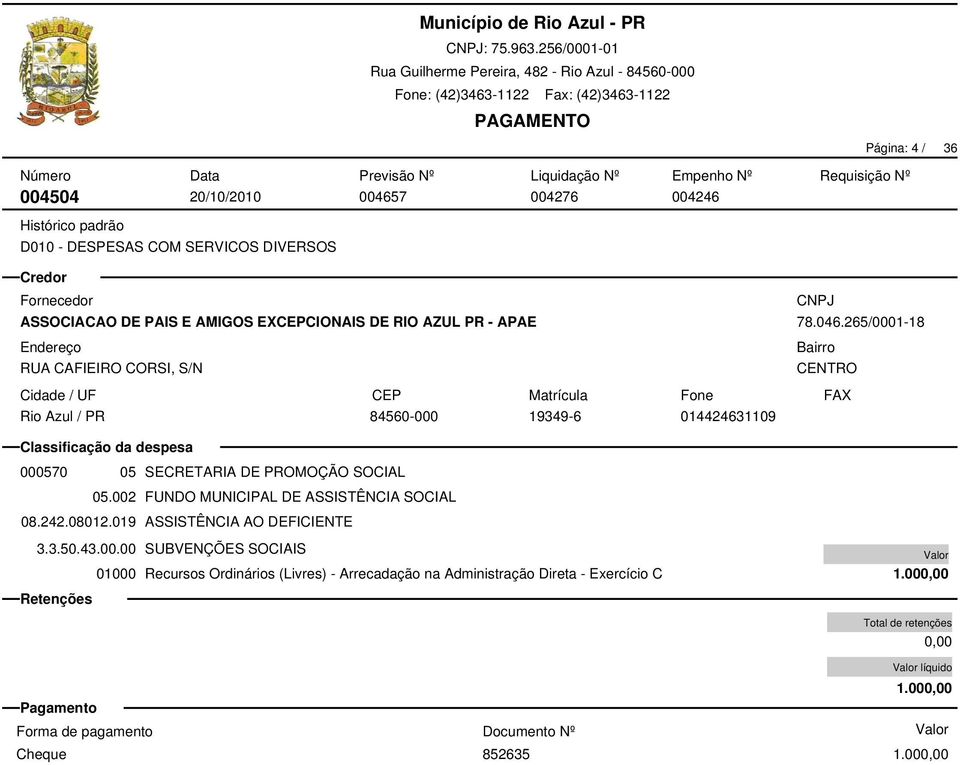 265/0001-18 000570 05 SECRETARIA DE PROMOÇÃO SOCIAL 05.002 FUNDO MUNICIPAL DE ASSISTÊNCIA SOCIAL 08.242.