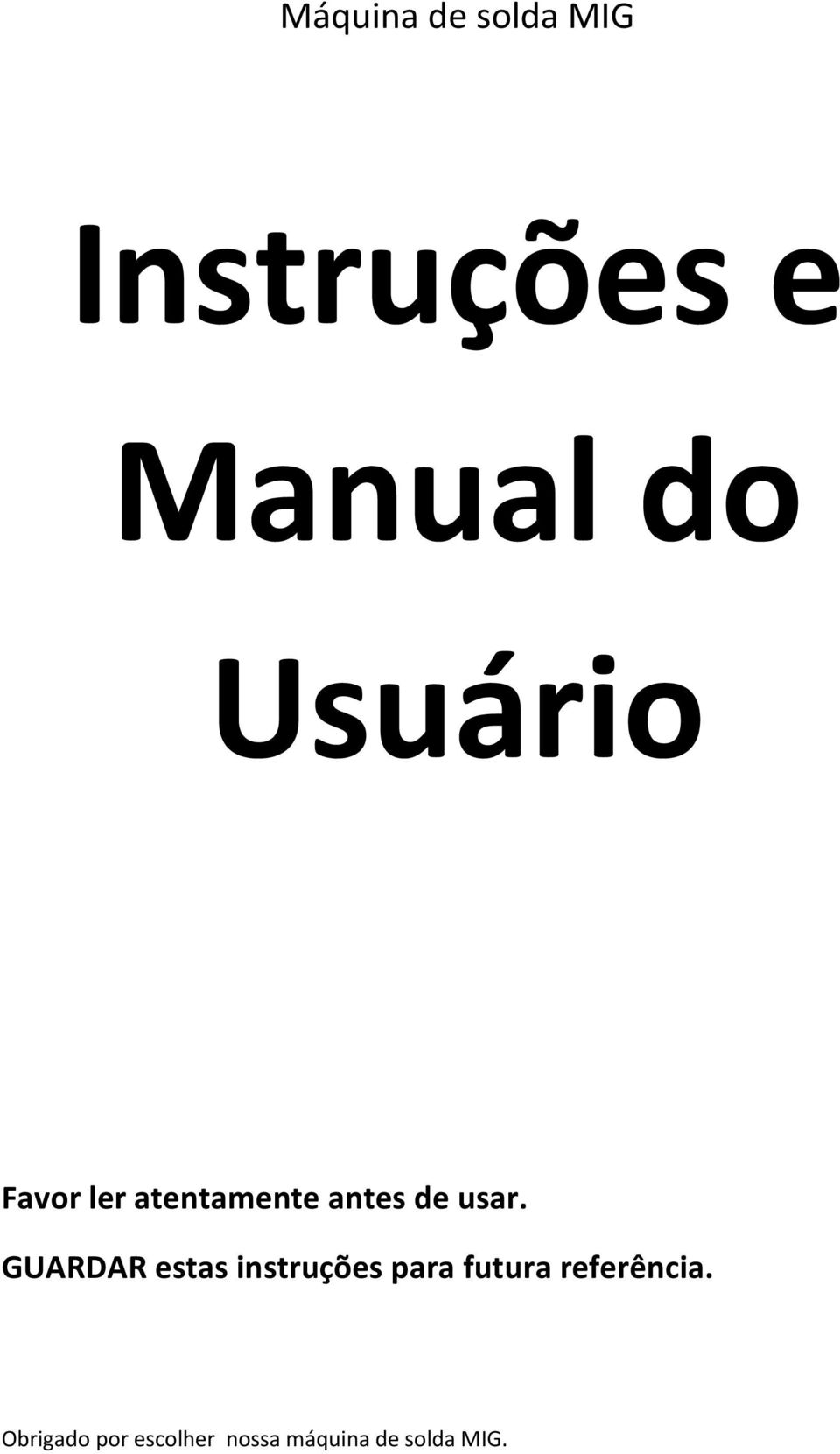 GUARDAR estas instruções para futura