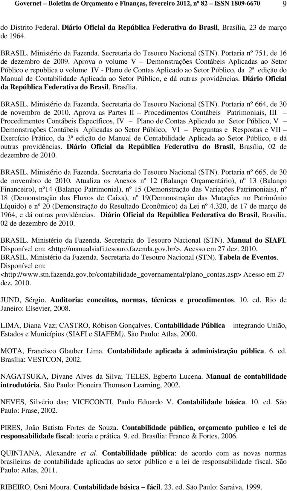 Aprova o volume V Demonstrações Contábeis Aplicadas ao Setor Público e republica o volume IV - Plano de Contas Aplicado ao Setor Público, da 2ª edição do Manual de Contabilidade Aplicada ao Setor