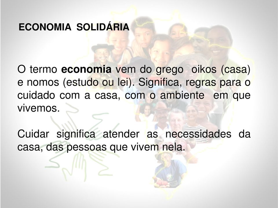 Significa, regras para o cuidado com a casa, com o ambiente