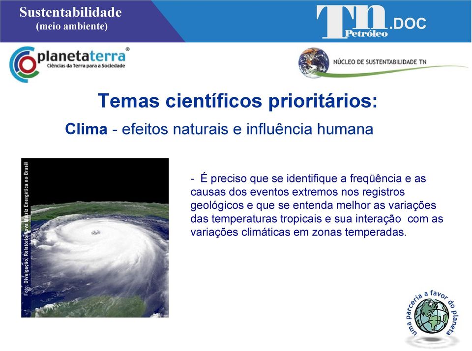 nos registros geológicos e que se entenda melhor as variações das