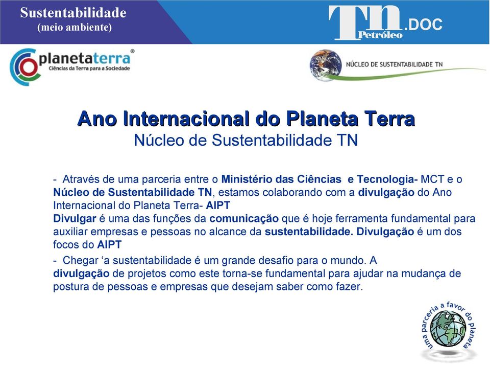 ferramenta fundamental para auxiliar empresas e pessoas no alcance da sustentabilidade.