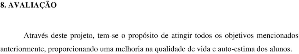 mencionados anteriormente, proporcionando uma