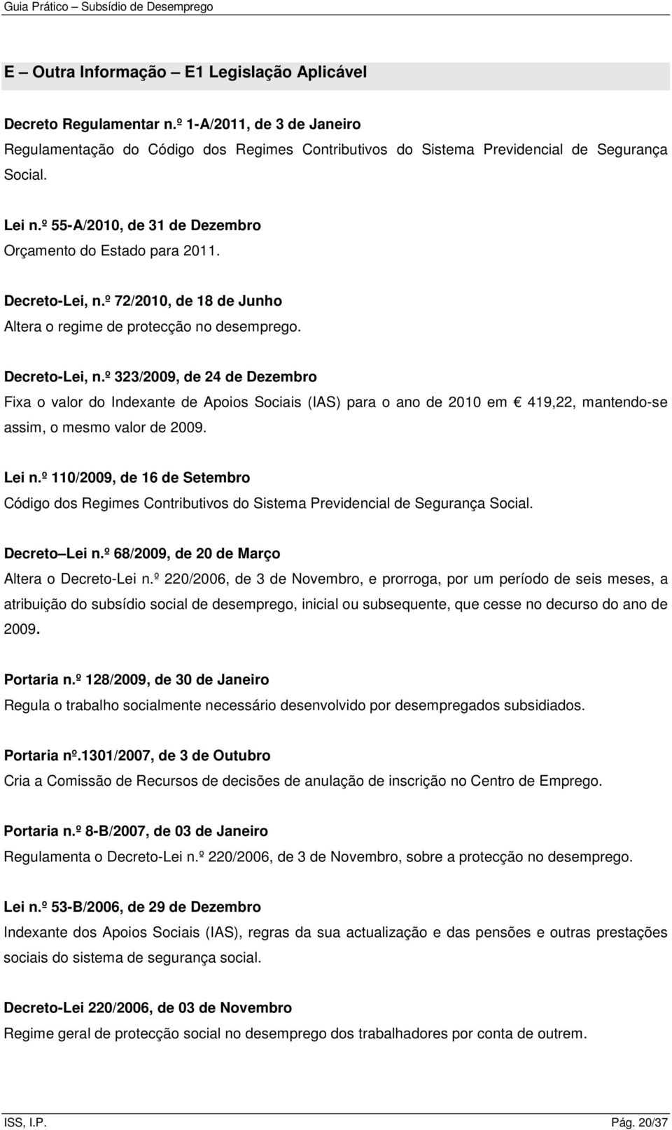 º 72/2010, de 18 de Junho Altera o regime de protecção no desemprego. Decreto-Lei, n.