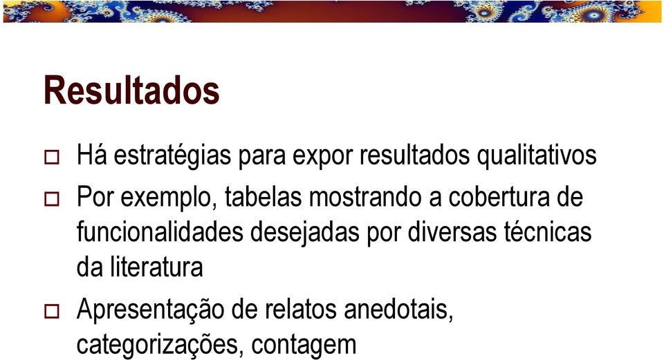 de funcionalidades desejadas por diversas técnicas da