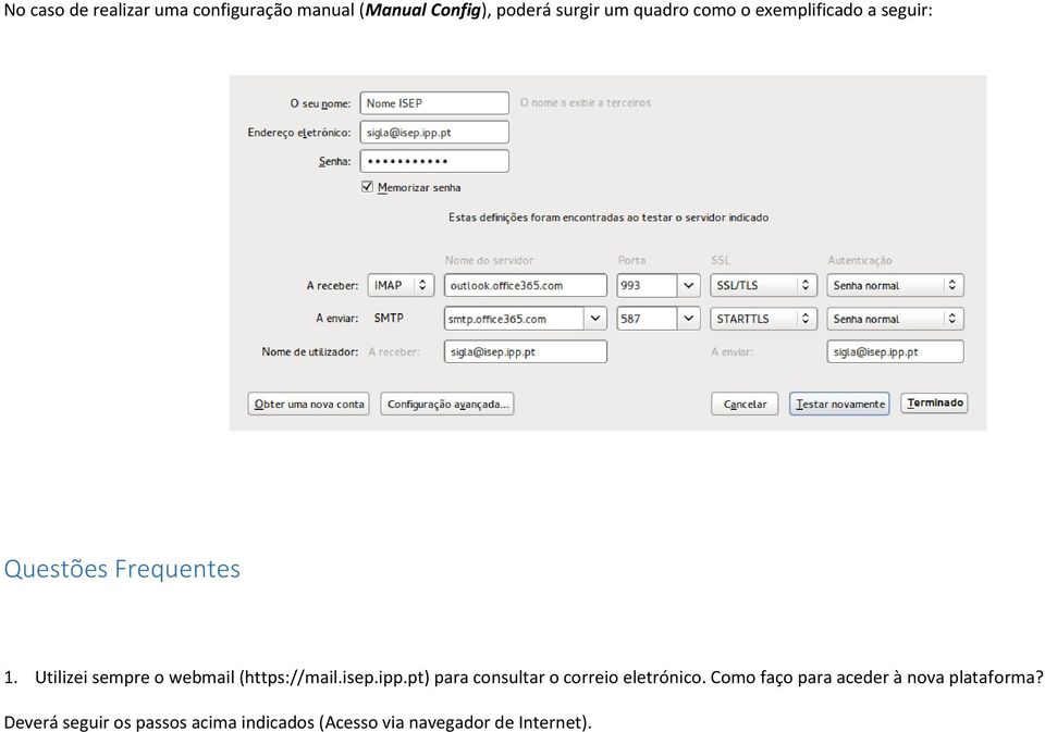 Utilizei sempre o webmail (https://mail.isep.ipp.