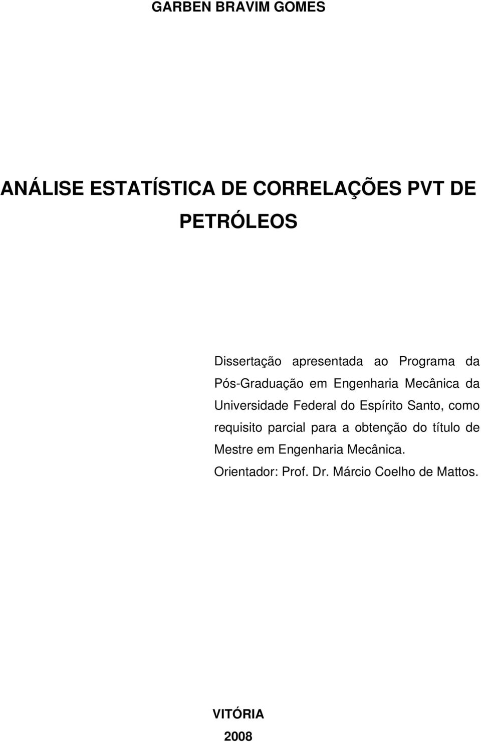 Unversdade Federal do Espírto Santo, como requsto parcal para a obtenção do