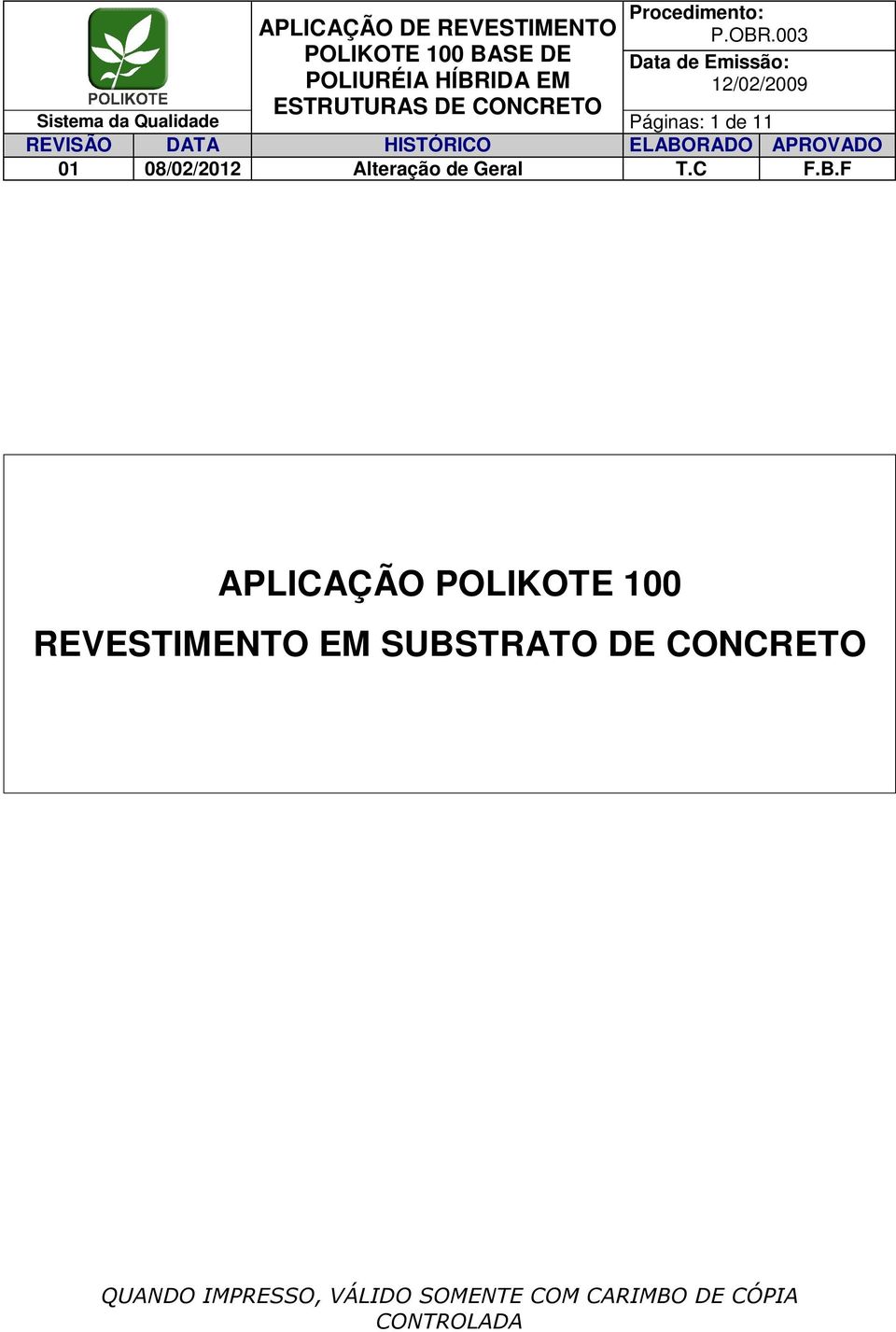 APLICAÇÃO POLIKOTE 100